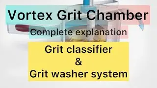 Vortex Grit Chamber, Grit classifier and washer system, Grit Chamber Working, STP, Grit, Sewage