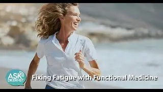 Fixing Fatigue with Functional Medicine