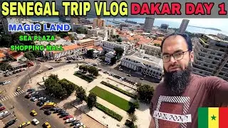 Exploring Senegal's Vibrant Capital | Exploring Magic Land and Sea Plaza Shopping mal in Dakar Day 1