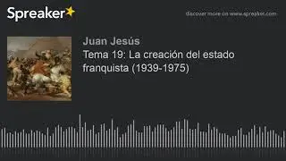 Tema 19: La creación del estado franquista (1939-1975)