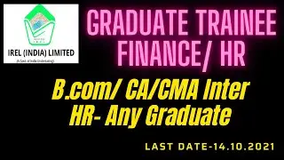 IREL India Limited Recruitment 2021 I B.Com Graduate I CA/CMA Inter I Any Graduate I PSU Jobs