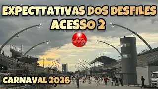 CARNAVAL 2026 - EXPECTATIVAS DO ACESSO 2 