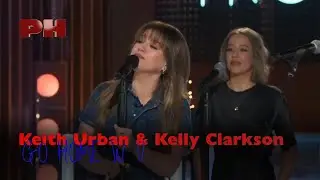 Keith Urban & Kelly Clarkson - GO HOME W U (Live on The Kelly Clarkson Show)