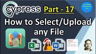 Part - 17 |  How to Select/Upload any file in Cypress
