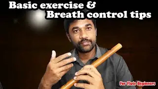 Basic exercise & Breath control tips | Flute Beginners | Tamil