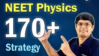 How to study Physics for NEET | Best Strategy to score 170+ with Study Plan by Saransh Gupta Sir