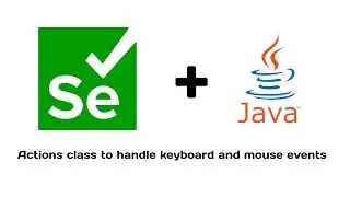 Perform Keyboard and mouse actions using Selenium Actions class
