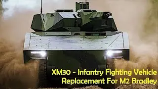 The XM30 &ndash; Infantry Fighting Vehicle Replacement For M2 Bradley.