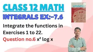 Integrate the functions in Exercises 1 to 22. x&sup2; log x