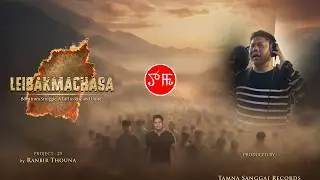 LEIBAKMACHASA - Официальный релиз песни | RANBIR THOUNA | Project 25