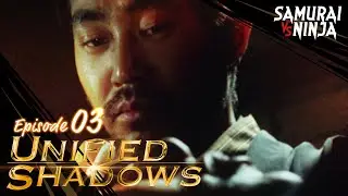 Unified Shadows Full Episode 3 | SAMURAI VS NINJA | English Sub