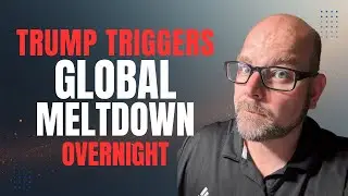 Trump Triggers Global Meltdown Overnight