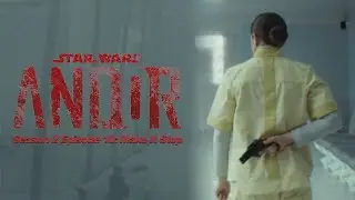For The Love Of Star Wars: Andor Season 2 Episode 10 - Make It Stop