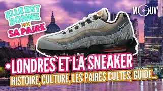Londres et la sneaker : histoire, culture, les paires cultes, guide...