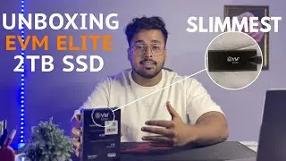 Unboxing EVM Elite Pro 2 TB SSD || The best 2TB SSD under 15000?