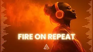 Artistry Break – Fire on Repeat | Energetic Pop