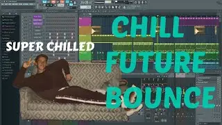 How to make Chill Future Bounce