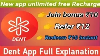 New app Dent unlimited free Recharge | dent app refer and earn money free | live payment proof