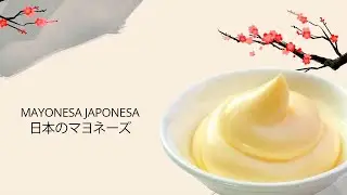CÓMO HACER MAYONESA JAPONESA - RECETA FÁCIL