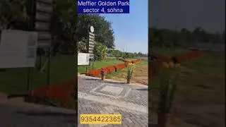 Meffier Golden Park - Sector 4, Sohna, Gurgaon