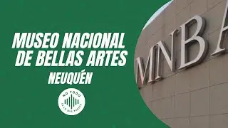 Visitamos el Museo Nacional de Bellas Artes de Neuquén