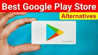 Top 5 Best Google Play Store Alternatives 2020