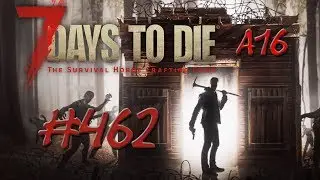 7 Days to Die Solo Alpha 16 ► #462 Hordenvorbereitungen ◄ Deutsch / German Gameplay