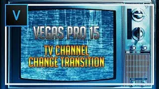 How To Make TV Channel Transition in Vegas Pro 15