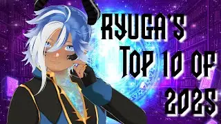 Ryuga's Top 10 Things of 2025!