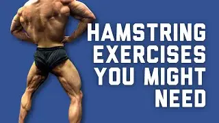 Hamstring Training for Bodybuilders // Which Variation is Best for You with Your Equipment?