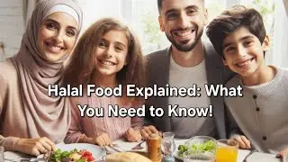 Halal Food Explained: What You Need to Know!