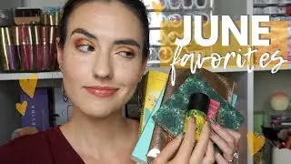June Favorites | 2019