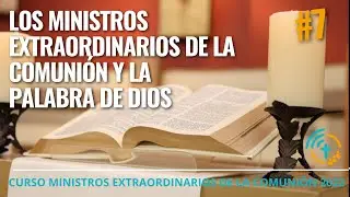 DIA 4 LOS MINISTROS EXTRAORDINARIOS DE LA COMUNIÓN Y LA PALABRA DE DIOS