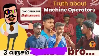 CNC Operator Arivuraigal | Tool Room Murugan | Public Opinion with Machine Operators