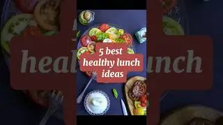 5 best healthy lunch ideas #healthyfood #healthylifestyle #besttipstricks #shorts