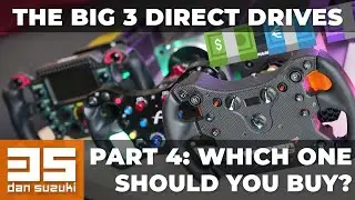 The Big 3 Direct Drives - PART 4: Which one to buy? My recommendation!
