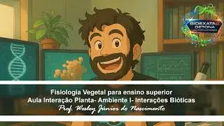 Interação Planta–Ambiente | Interações Bióticas na Fisiologia Vegetal (Ensino Superior)