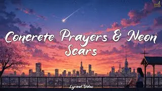 Concrete Prayers & Neon Scars | Official Lyrical Video | Ever Lyrical