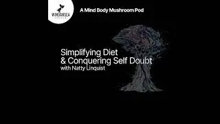 Ep. 6 | Simplifying Diets & Conquering Self-Doubt | Natty Linquist