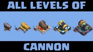 Cannon level 21 max , level 1 to 21 journy, clash of clans
