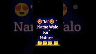 M Name Walo Ka Nature 🥰 #shorts #youtubeshorts #viral 💯