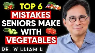 VEGETABLE WARNING After 60: 6 Mistakes That Turn It From &ldquo;Superfood&rdquo; to Health Risk | Dr. William Li