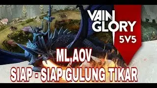 ML,AOV SIAP - SIAP GULUNG TIKAR,VG 5V5