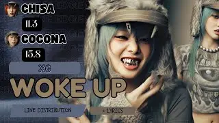 XG - WOKE UP | Line distribution + Lyrics