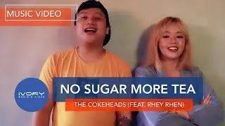 The Cokeheads - No Sugar More Tea (feat. Rhey Rhen) (Official Music Video)