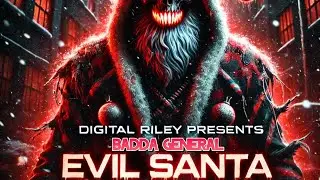 Badda General - Evil Santa (Official Remastered -:- 2025) - DiGiT&Delta;L RiLeY&trade;