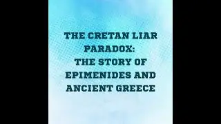 The Cretan Liar Paradox The Story of Epimenides and Ancient&nbsp;Greece
