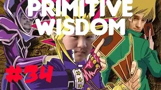 Primitive Wisdom #34 - YU GI OH
