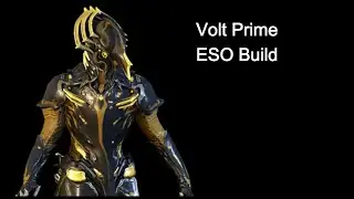 Warframe Volt Prime ESO Build | Short, sweet and to the point guides!