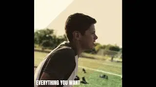 Everything You Want -Griffin Olness